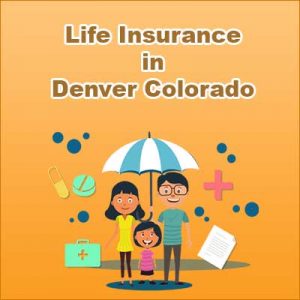 Cheap Life Insurance Plan Denver Colorado
