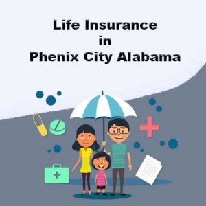 Buy Life Insurance Cover Online Phenix City Alabama