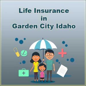 Economical Life Insurance Policy Garden City Idaho