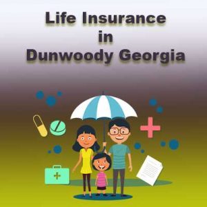 Affordable Life Insurance Quotes Dunwoody  Georgia