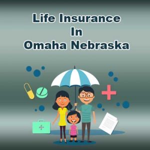 Cheap Life Insurance Policy Omaha  Nebraska