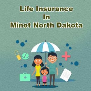 Cheap Life Insurance Quotes Minot   North Dakota