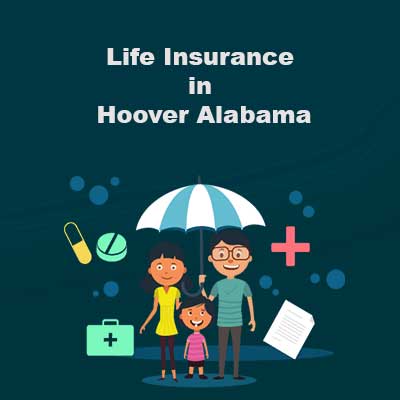 Life Insurance Quotes in Hoover Alabama