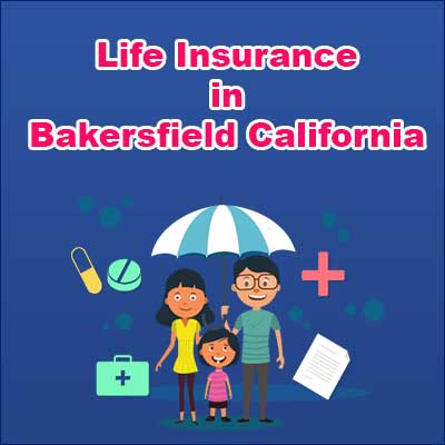 Low Cost Life Insurance Cover Bakersfield California