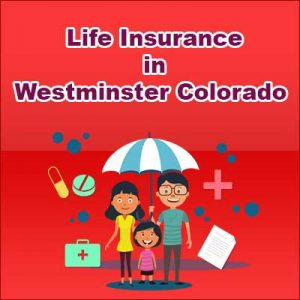 Low Cost Life Insurance Cover Westminster  Colorado