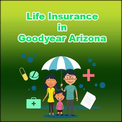 Affordable Life Insurance Policy Goodyear Arizona