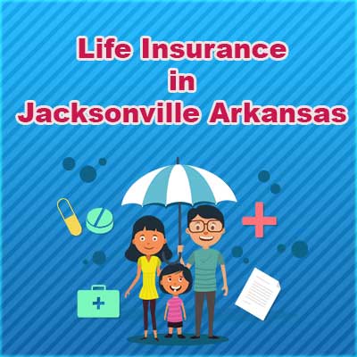 Affordable Life Insurance Cover Jacksonville Arkansas