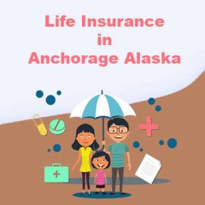 Cheap Life Insurance Policy Anchorage Alaska