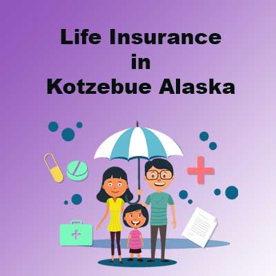 Affordable Life Insurance Rates Kotzebue Alaska