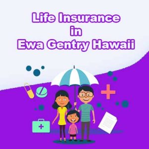 Low Cost Life Insurance Quotes Ewa Gentry  Hawaii