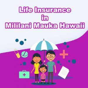 Low Cost Life Insurnace Rates Mililani Mauka  Hawaii