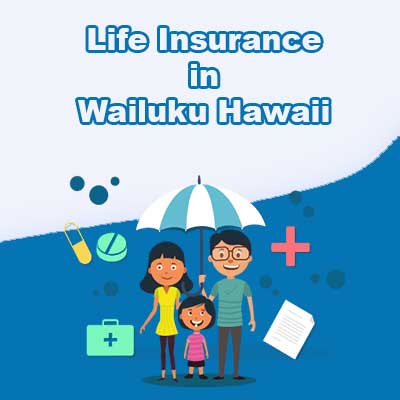 Affordable Life Insurance Quotes Wailuku Hawaii