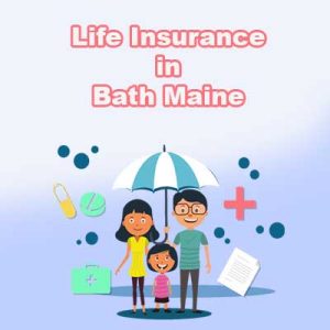 Affordable Life Insurance Policy Bath  Maine