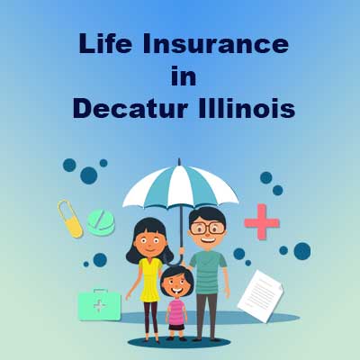Affordable Life Insurance Plan Decatur Illinois