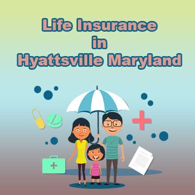 Affordable Life Insurance Policy Hyattsville Maryland