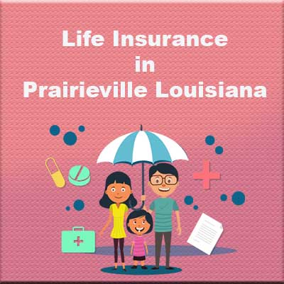 Affordable Life Insurance Quotes Prairieville Louisiana