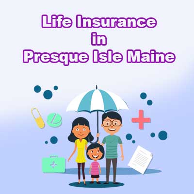 Low Cost Life Insurance Prices Presque Isle Maine