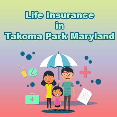Affordable Life Insurance Cover Takoma Park Maryland