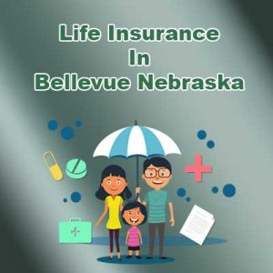 Cheap Life Insurance Quotes Bellevue  Nebraska