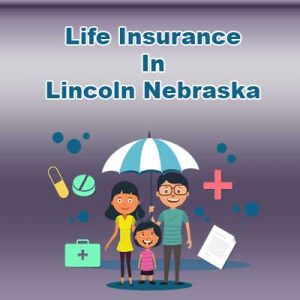 Cheap Life Insurance Plan Lincoln  Nebraska