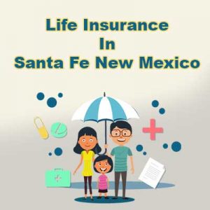 Cheap Life Insurance Plan Santa Fe  New Mexico