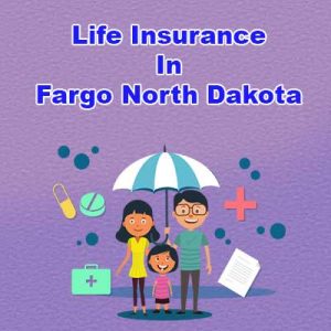 Cheap Life Insurance Policy Fargo   North Dakota
